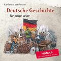 Deutsche Geschichte für junge Leser Karlheinz Weißmann MP3 Deutsch 2015