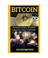 Bitcoin: This Book Includes Bitcoin for Beginners + Bitcoin, David Brown