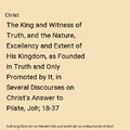 Christ: The King and Witness of Truth, and the Nature, Excellency and Extent of 