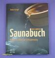 Das grosse Saunabuch Wellness-Oase zur Entspannung Auflage 2009 Kneipp