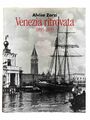 Venezia ritrovata 1895-1939 von Alvise Zorzi 1995 *neuwertig*