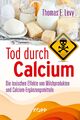 Tod durch Calcium Thomas E. Levy Kopp Verlag Buch 2020 Gesundheit & Medizin