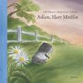 Adieu, Herr Muffin | Ulf Nilsson, Anna-Clara Tidholm | 2003 | deutsch
