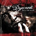 DYECREST - This Is My World CD