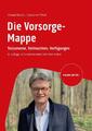 Die Vorsorge-Mappe | Testamente, Vollmachten, Verfügungen | Baczko (u. a.)