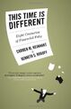 This Time is Different: Eight Centuries of Financial Folly - Carmen M. Reinhart