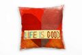 Abstrakt, Herz, das Leben ist Gut, rot Deko Kissen 40x40cm für Couch Sofa Lounge