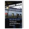 Nachtzug nach Lissabon - Pascal Mercier, Taschenbuch