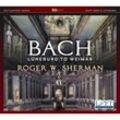 Bach: Lüneburg To Weimar - Roger W. Sherman. (CD)