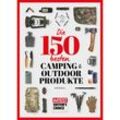 Die 150 besten Camping- und Outdoor-Produkte - Axel Telzerow, Taschenbuch