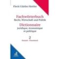 Fachwörterbuch Recht, Wirtschaft und Politik Band 2: Deutsch - Französisch. Dictionaire juridique, économique et politique.Bd.2 - Klaus E. W. Fleck, Wolfgang Güttler, Stefan H. Kettler, Gebunden