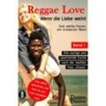 Reggae Love - Wenn die Liebe weint: Drei weiße Frauen, ein schwarzer Mann - Dantse Dantse, Kartoniert (TB)