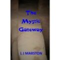 The Mystic Gateway - L J Marston, Kartoniert (TB)