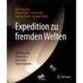 Expedition zu fremden Welten - Ralf Jaumann, Ulrich Köhler, Frank Sohl, Daniela Tirsch, Susanne Pieth, Gebunden