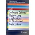 SpringerBriefs in Electrical and Computer Engineering / Software Defined Networking Applications in Distributed Datacenters - Heng Qi, Keqiu Li, Kartoniert (TB)