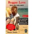 Reggae Love - Wenn die Liebe weint: Drei weiße Frauen, ein schwarzer Mann / Reggae Love - Wenn die Liebe weint: Drei weiße Frauen, ein schwarzer Mann - Dantse Dantse, Kartoniert (TB)