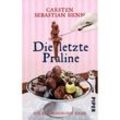 Die letzte Praline / Professor Bietigheim Bd.3 - Carsten Sebastian Henn, Taschenbuch