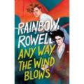 Any Way the Wind Blows - Rainbow Rowell, Kartoniert (TB)
