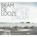 Switch The Stream - Bram De Looze, Chris Maene. (CD)
