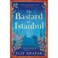 The Bastard of Istanbul - Elif Shafak, Kartoniert (TB)