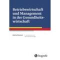 Betriebswirtschaft und Management in der Gesundheitswirtschaft - Manfred Haubrock, Gebunden