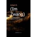 (Im Zwang) - Aribert E., Kartoniert (TB)