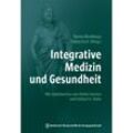 Integrative Medizin und Gesundheit - Tobias Esch, Benno Brinkhaus, Kartoniert (TB)