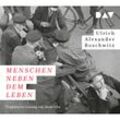 Menschen neben dem Leben,6 Audio-CDs - Ulrich Alexander Boschwitz, Hans Löw (Hörbuch)