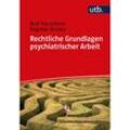 Rechtliche Grundlagen psychiatrischer Arbeit - Rolf Marschner, Dagmar Brosey, Taschenbuch