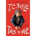 Talk to Me - T. C. Boyle, Gebunden