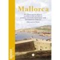 Mallorca: Die schönste Insel der Balearen, geschildert in Wort und Bild von Ludwig Salvator Erzherzog von Österreich-Toskana - Erzherzog von Österreich Ludwig Salvator, Kartoniert (TB)