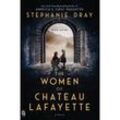 The Women of Chateau Lafayette - Stephanie Dray, Kartoniert (TB)
