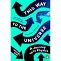 This Way to the Universe - Michael Dine, Kartoniert (TB)