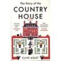 The Story of the Country House - A History of Places and People - Clive Aslet, Kartoniert (TB)