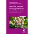 PITT mit Kindern und Jugendlichen (Leben Lernen, Bd. 339) - Luise Reddemann, Silvia Höfer, Fee Schäfer, Kartoniert (TB)