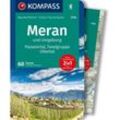 KOMPASS Wanderführer Meran und Umgebung, Passeiertal, Texelgruppe, Ultental, 60 Touren mit Extra-Tourenkarte, Kartoniert (TB)