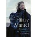 A Memoir of My Former Self - Hilary Mantel, Kartoniert (TB)