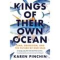 Kings of Their Own Ocean - Karen Pinchin, Gebunden