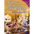 Naturkosmetik und Parfum - Manfred Neuhold, Gebunden