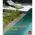 Schwimmteiche und Pools - Daniela Toman, Kunigunde Wannow, Gebunden