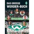 Das große Werder-Buch - Christoph Bausenwein, Gebunden