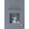 Praktisches Kochbuch für Hausmütter und Köchinnen, besonders aber für junge Frauenzimmer - Margareta E. Klotschin, Kartoniert (TB)