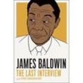 James Baldwin: The Last Interview - James Baldwin, Kartoniert (TB)
