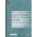 Colonial Discourse and the Suffering of Indian American Children - Kundan Singh, Krishna Maheshwari, Kartoniert (TB)