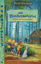 Die Jagd auf den Meisterdieb! / Die Blaubeerdetektive Bd.3|Pertti Kivinen