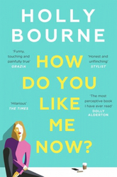 How Do You Like Me Now?|Holly Bourne|Broschiertes Buch|Englisch