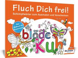 Das Malbuch für Erwachsene: Fluch Dich frei! 