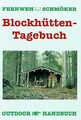 Blockhüttentagebuch. Fernweh-Schmöker von Höh, Rainer | Buch | Zustand gut