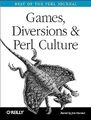 Spiele, Ablenkungen & Perlenkultur: Best of the Perl Journal (Best of the Perl Jou