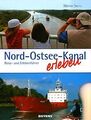 Nord-Ostsee-Kanal erleben: Reise- und Erlebnisführe... | Buch | Zustand sehr gut